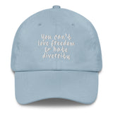 You Can't Love Freedom and Hate Diversity Dad hat-The Original God Ain't Petty But I Am