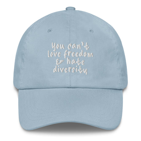 You Can't Love Freedom and Hate Diversity Dad hat-The Original God Ain't Petty But I Am