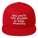 You Can't Love Freedom and Hate Diversity Snapback hat-The Original God Ain't Petty But I Am