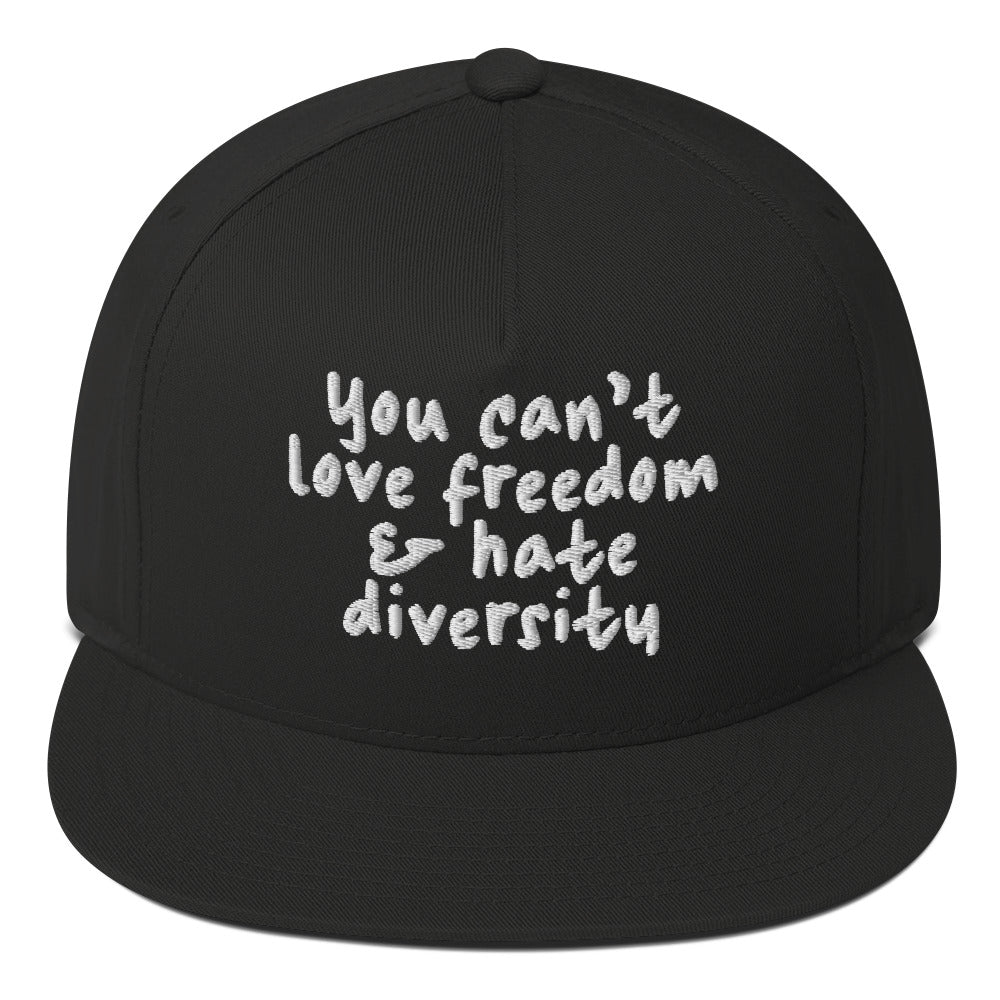 You Can't Love Freedom and Hate Diversity Snapback hat-The Original God Ain't Petty But I Am