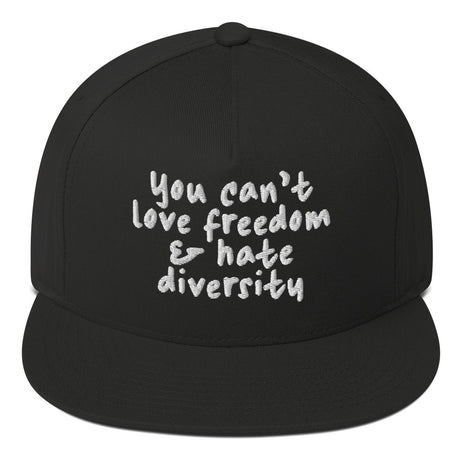 You Can't Love Freedom and Hate Diversity Snapback hat-The Original God Ain't Petty But I Am