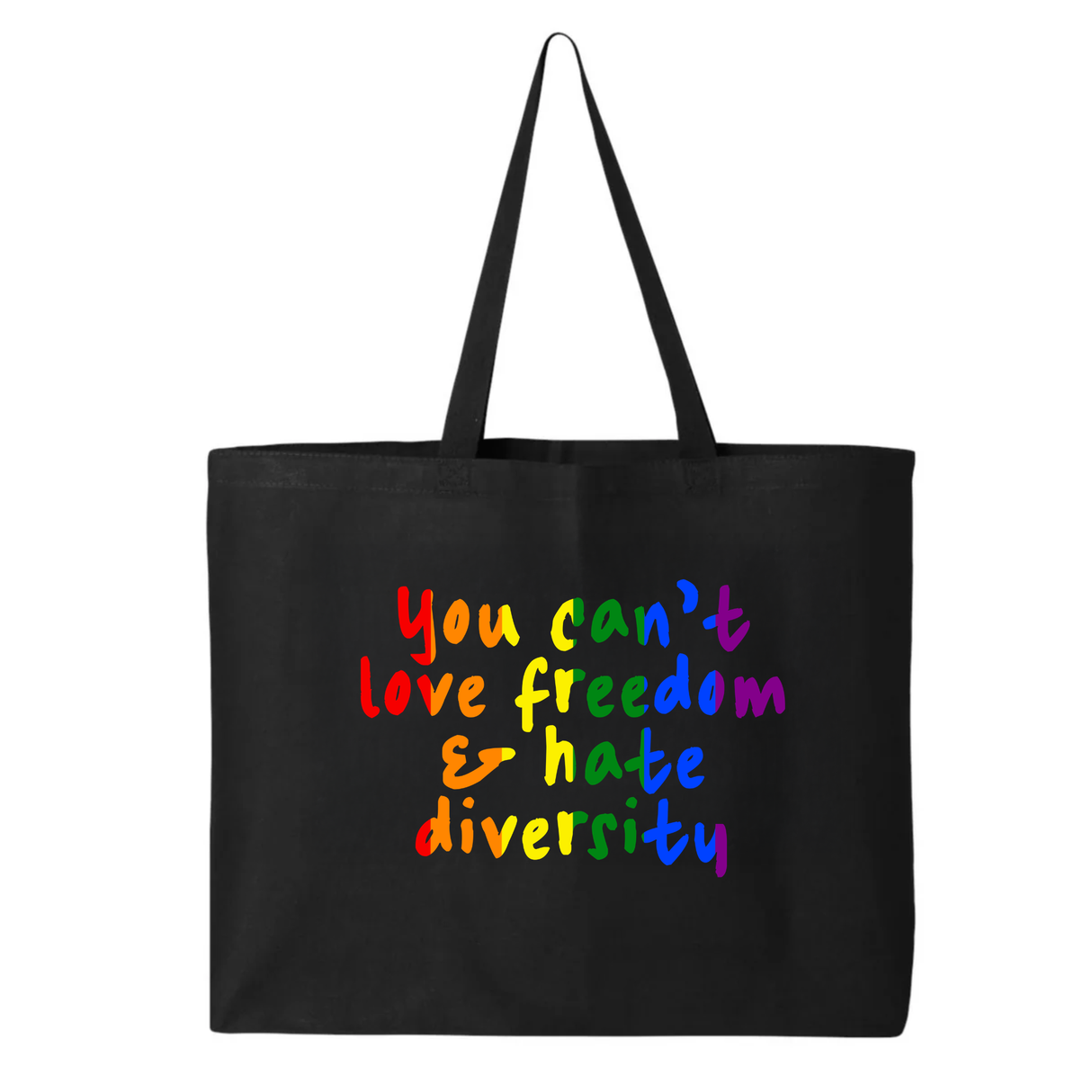 You Can't Love Freedom and Hate Diversity Tote bag (RAINBOW)-Tote Bag-The Original God Ain't Petty But I Am