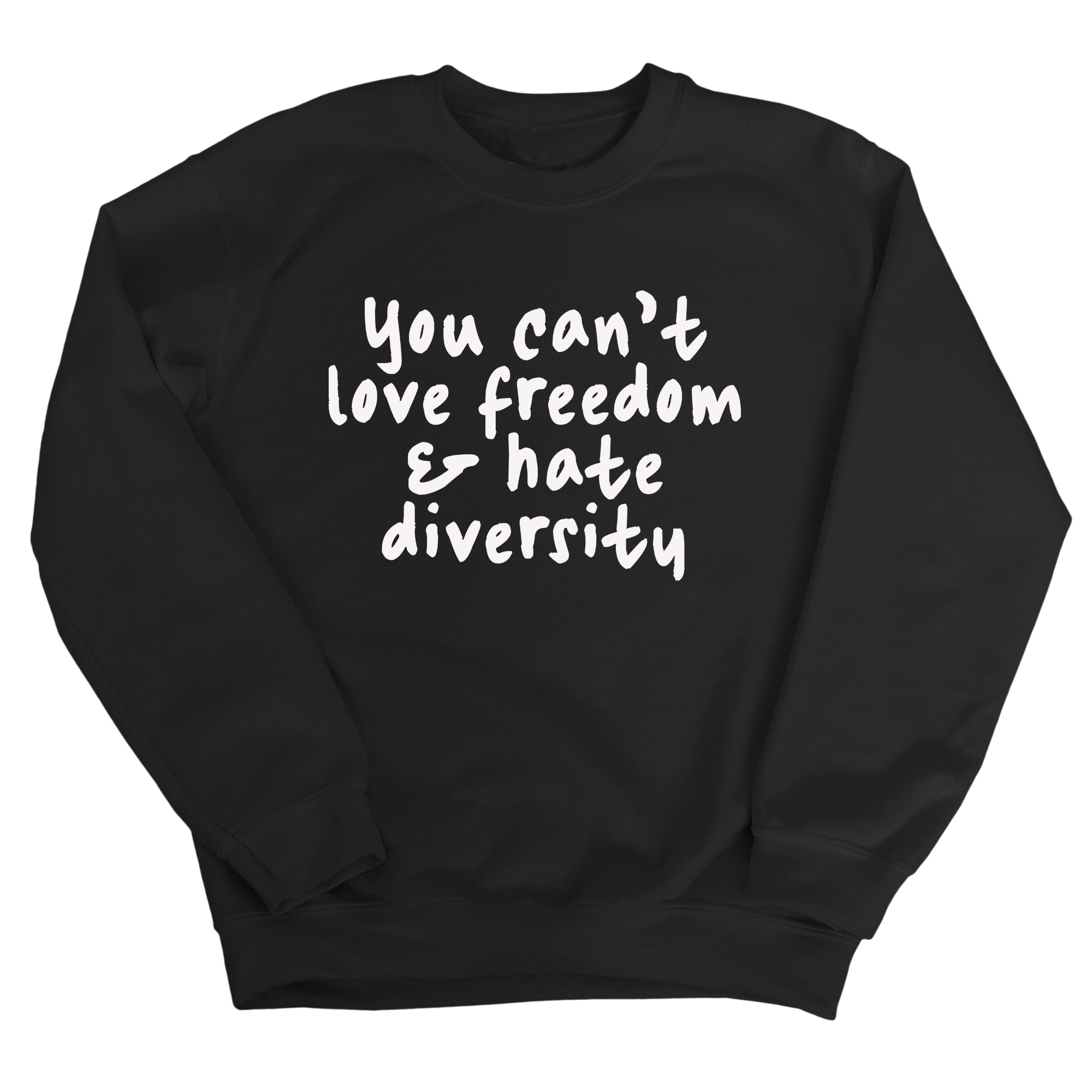 You Can’t Love Freedom and Hate Diversity Unisex Sweatshirt-Sweatshirt-The Original God Ain't Petty But I Am