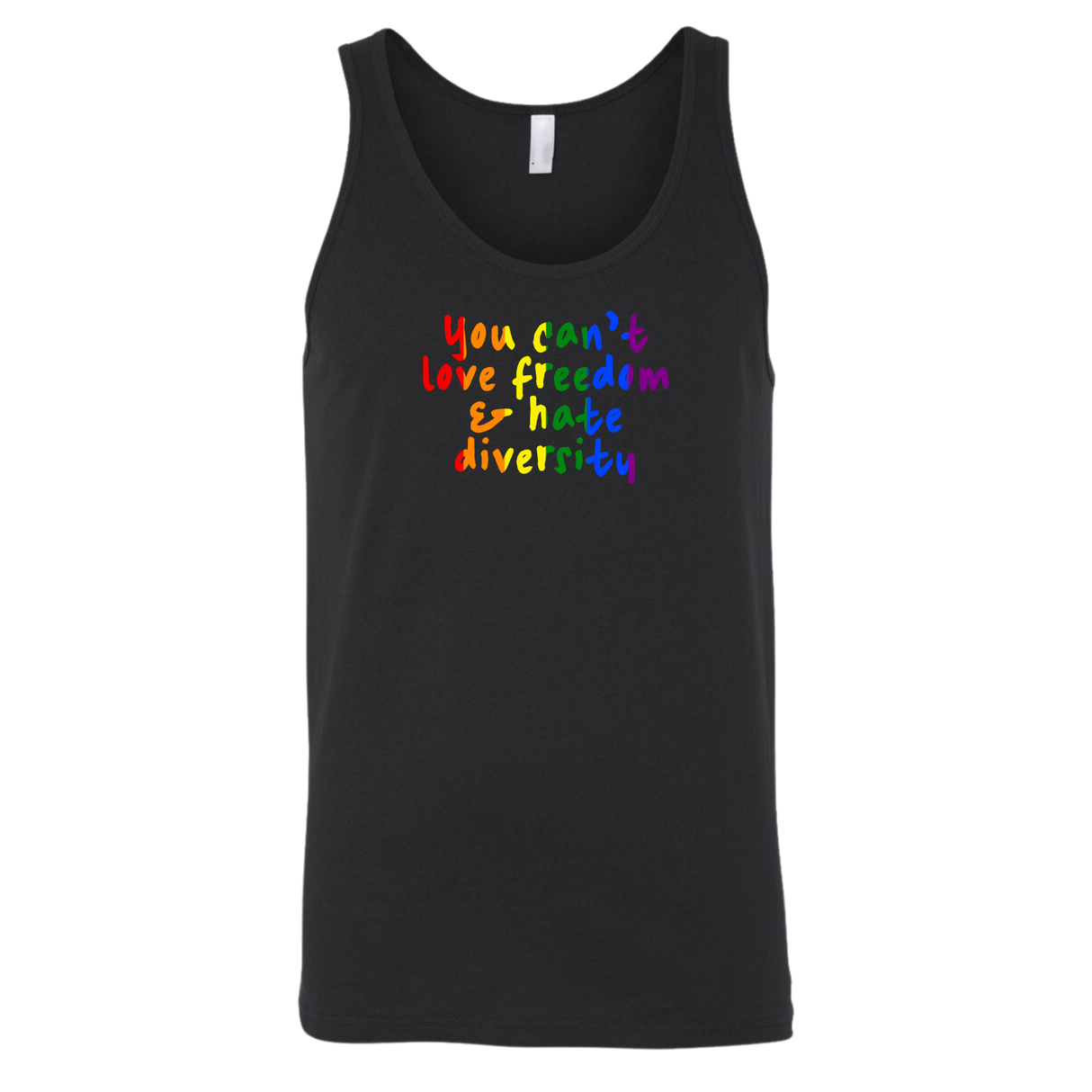 You Can't Love Freedom and Hate Diversity Unisex Tank Top (RAINBOW)-T-Shirt-The Original God Ain't Petty But I Am