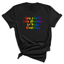 You Can't Love Freedom and Hate Diversity Unisex Tee (RAINBOW)-T-Shirt-The Original God Ain't Petty But I Am