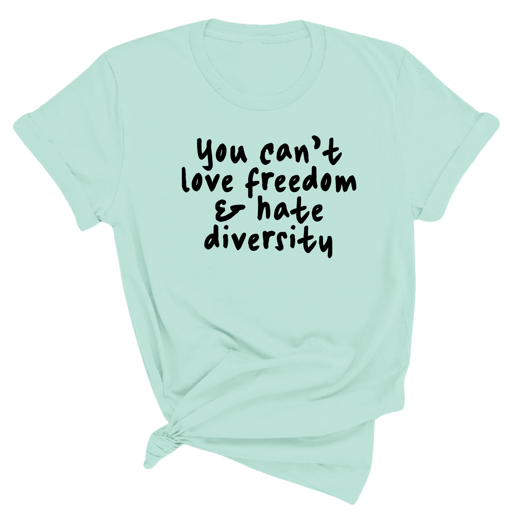 You Can’t Love Freedom and Hate Diversity Unisex Tee (Spring Sale)-T-Shirt-The Original God Ain't Petty But I Am