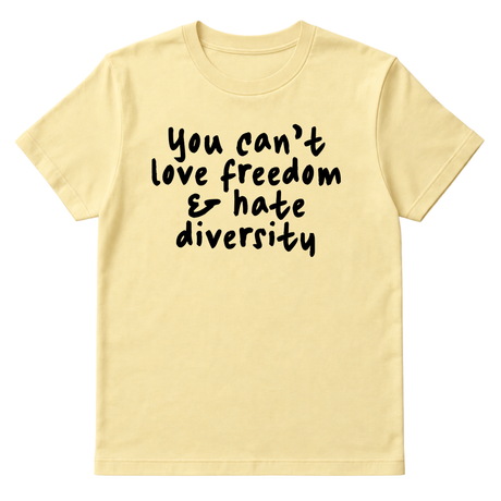 You Can’t Love Freedom and Hate Diversity Unisex Tee-T-Shirt-The Original God Ain't Petty But I Am