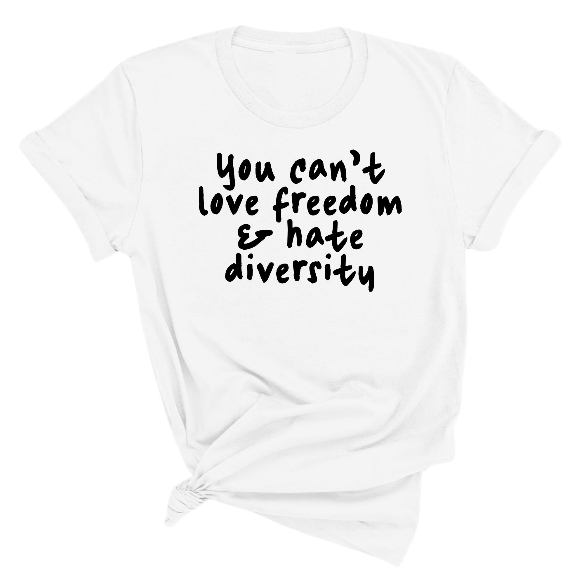 You Can’t Love Freedom and Hate Diversity Unisex Tee-T-Shirt-The Original God Ain't Petty But I Am