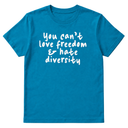 You Can’t Love Freedom and Hate Diversity Unisex Tee-T-Shirt-The Original God Ain't Petty But I Am