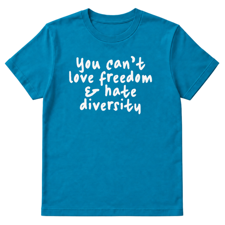You Can’t Love Freedom and Hate Diversity Unisex Tee-T-Shirt-The Original God Ain't Petty But I Am