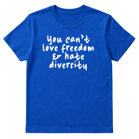 You Can’t Love Freedom and Hate Diversity Unisex Tee-T-Shirt-The Original God Ain't Petty But I Am