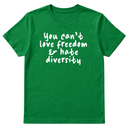 You Can’t Love Freedom and Hate Diversity Unisex Tee-T-Shirt-The Original God Ain't Petty But I Am