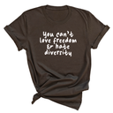 You Can’t Love Freedom and Hate Diversity Unisex Tee-T-Shirt-The Original God Ain't Petty But I Am