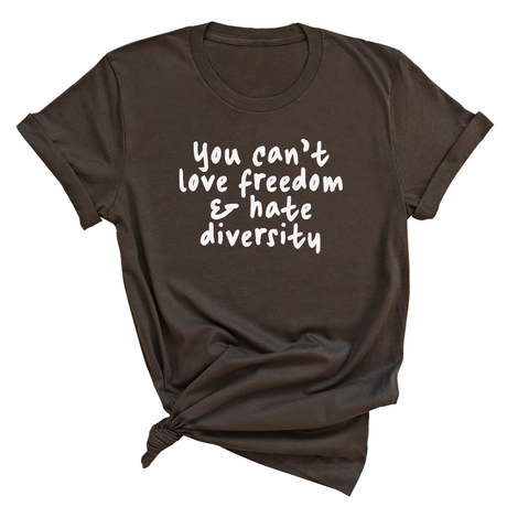 You Can’t Love Freedom and Hate Diversity Unisex Tee-T-Shirt-The Original God Ain't Petty But I Am