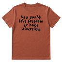 You Can’t Love Freedom and Hate Diversity Unisex Tee-T-Shirt-The Original God Ain't Petty But I Am
