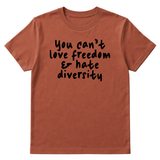 You Can’t Love Freedom and Hate Diversity Unisex Tee-T-Shirt-The Original God Ain't Petty But I Am