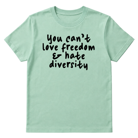 You Can’t Love Freedom and Hate Diversity Unisex Tee-T-Shirt-The Original God Ain't Petty But I Am