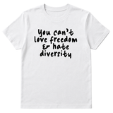 You Can’t Love Freedom and Hate Diversity Unisex Tee-T-Shirt-The Original God Ain't Petty But I Am
