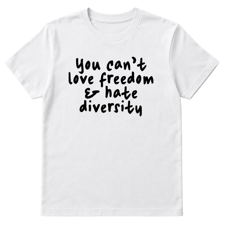You Can’t Love Freedom and Hate Diversity Unisex Tee-T-Shirt-The Original God Ain't Petty But I Am