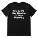 You Can’t Love Freedom and Hate Diversity Unisex Tee-T-Shirt-The Original God Ain't Petty But I Am