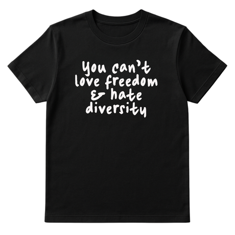 You Can’t Love Freedom and Hate Diversity Unisex Tee-T-Shirt-The Original God Ain't Petty But I Am