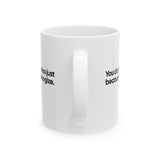 You Don’t Get Access Just Because You Apologize Mug 11oz (White & Black)-Mug-The Original God Ain't Petty But I Am