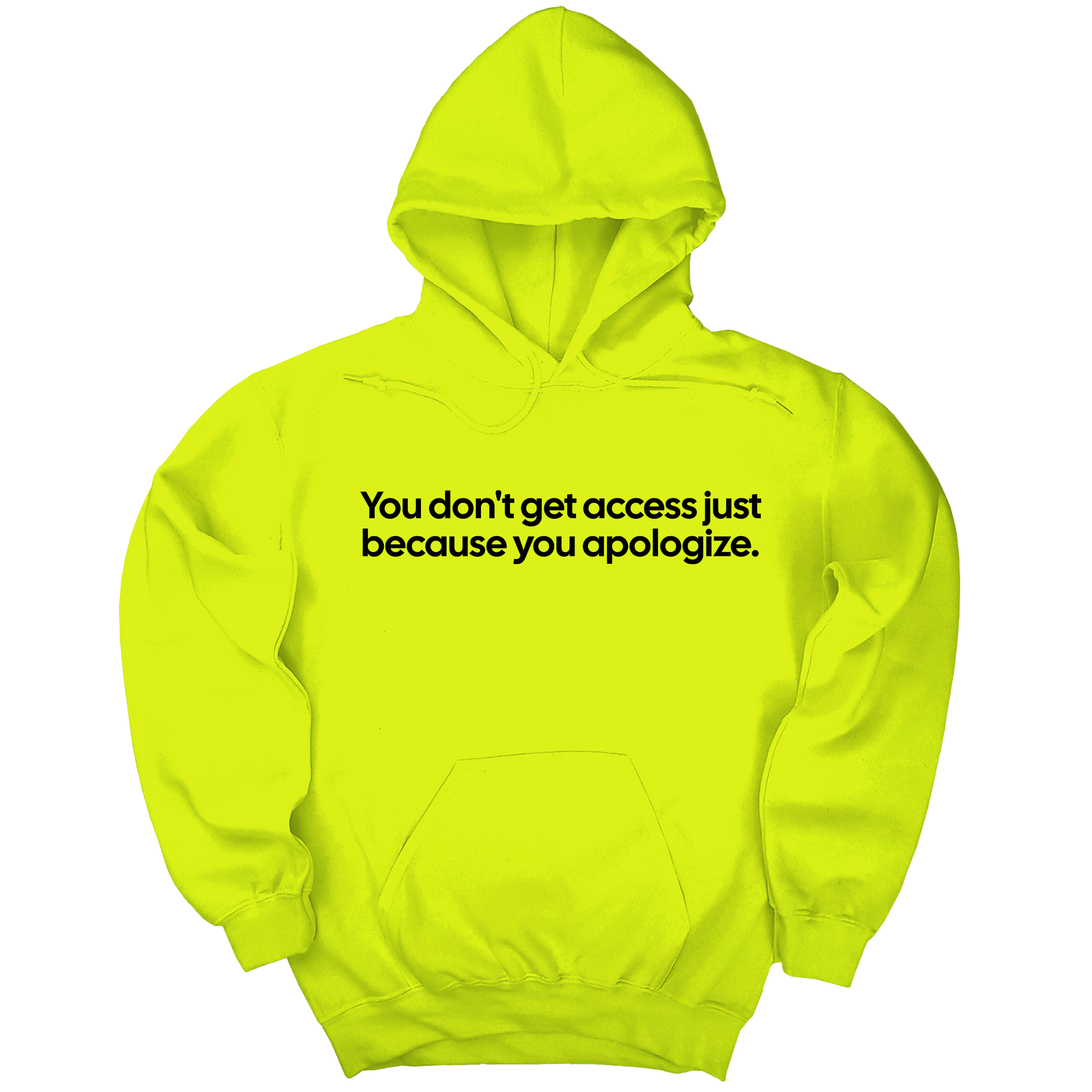 You Don’t Get Access Just Because You Apologize Unisex Hoodie-Hoodie-The Original God Ain't Petty But I Am