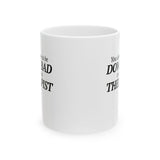 You Don't Have to Be Down Bad to Talk to a Therapist Mug 11oz (White & Black)-Mug-The Original God Ain't Petty But I Am