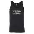 You Don't Have to Be Down Bad to Talk to a Therapist Unisex Tank Top-T-Shirt-The Original God Ain't Petty But I Am