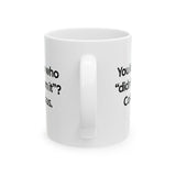 You Know Who "Didn’t Earn It”? Columbus Mug 11oz (White & Black)-Mug-The Original God Ain't Petty But I Am