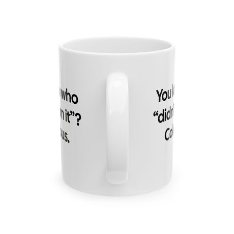 You Know Who "Didn’t Earn It”? Columbus Mug 11oz (White & Black)-Mug-The Original God Ain't Petty But I Am