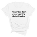 You Know Who "Didn’t Earn It”? Columbus Unisex Tee-T-Shirt-The Original God Ain't Petty But I Am