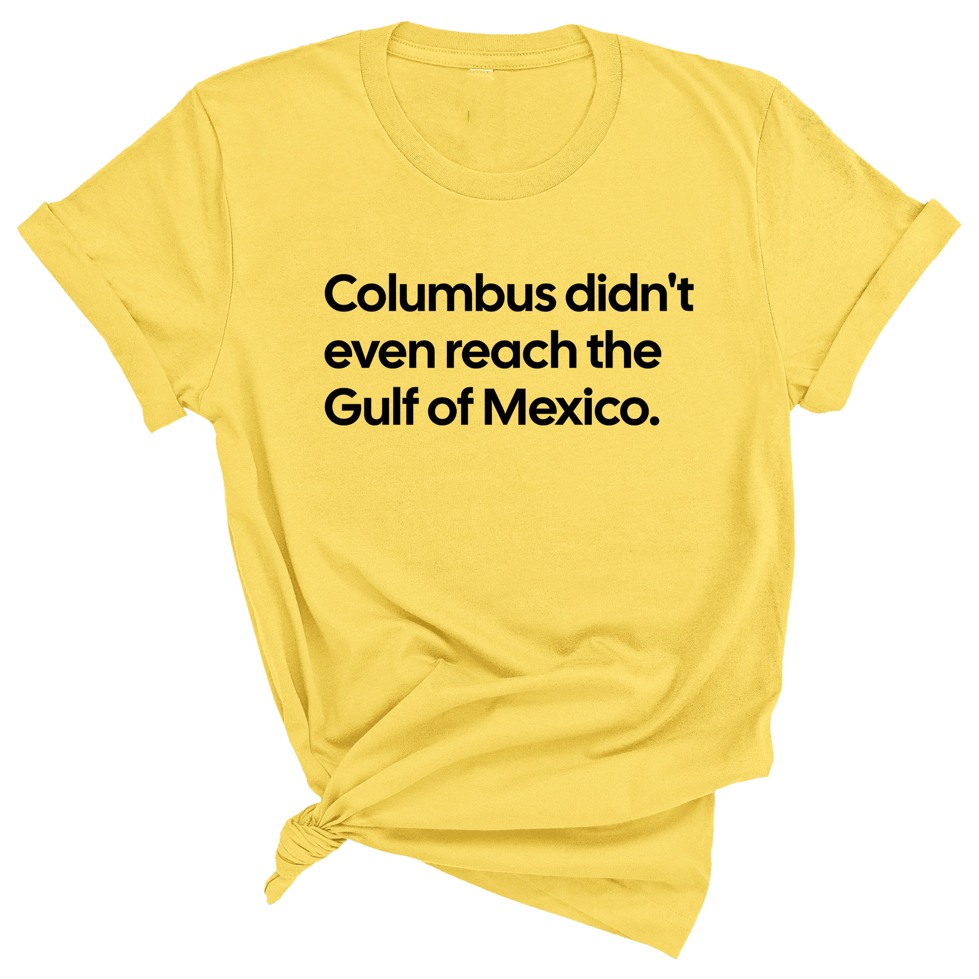 You Know Who "Didn’t Earn It”? Columbus Unisex Tee-T-Shirt-The Original God Ain't Petty But I Am