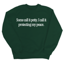 You call it petty I call it protecting my peace Unisex Sweatshirt-Sweatshirt-The Original God Ain't Petty But I Am