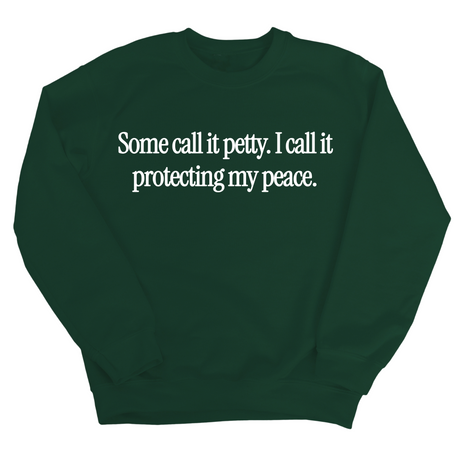 You call it petty I call it protecting my peace Unisex Sweatshirt-Sweatshirt-The Original God Ain't Petty But I Am