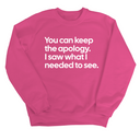 You can keep the apology. I saw what I needed to see Unisex Sweatshirt-Sweatshirt-The Original God Ain't Petty But I Am