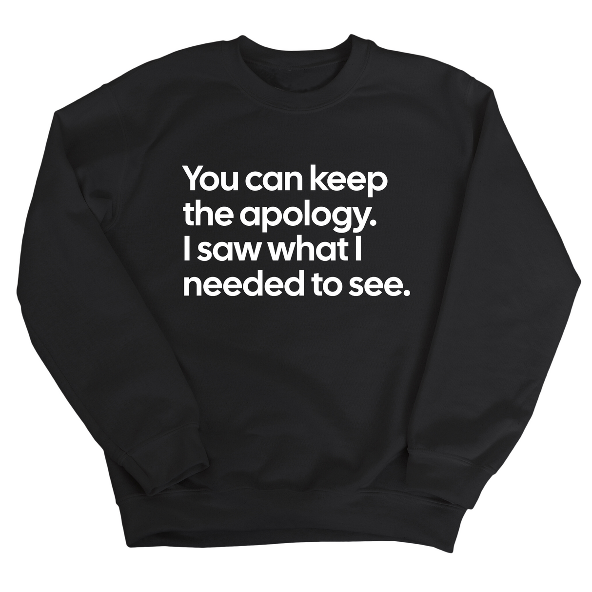 You can keep the apology. I saw what I needed to see Unisex Sweatshirt-Sweatshirt-The Original God Ain't Petty But I Am