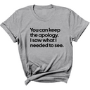 You can keep the apology. I saw what I needed to see Unisex Tee-T-Shirt-The Original God Ain't Petty But I Am