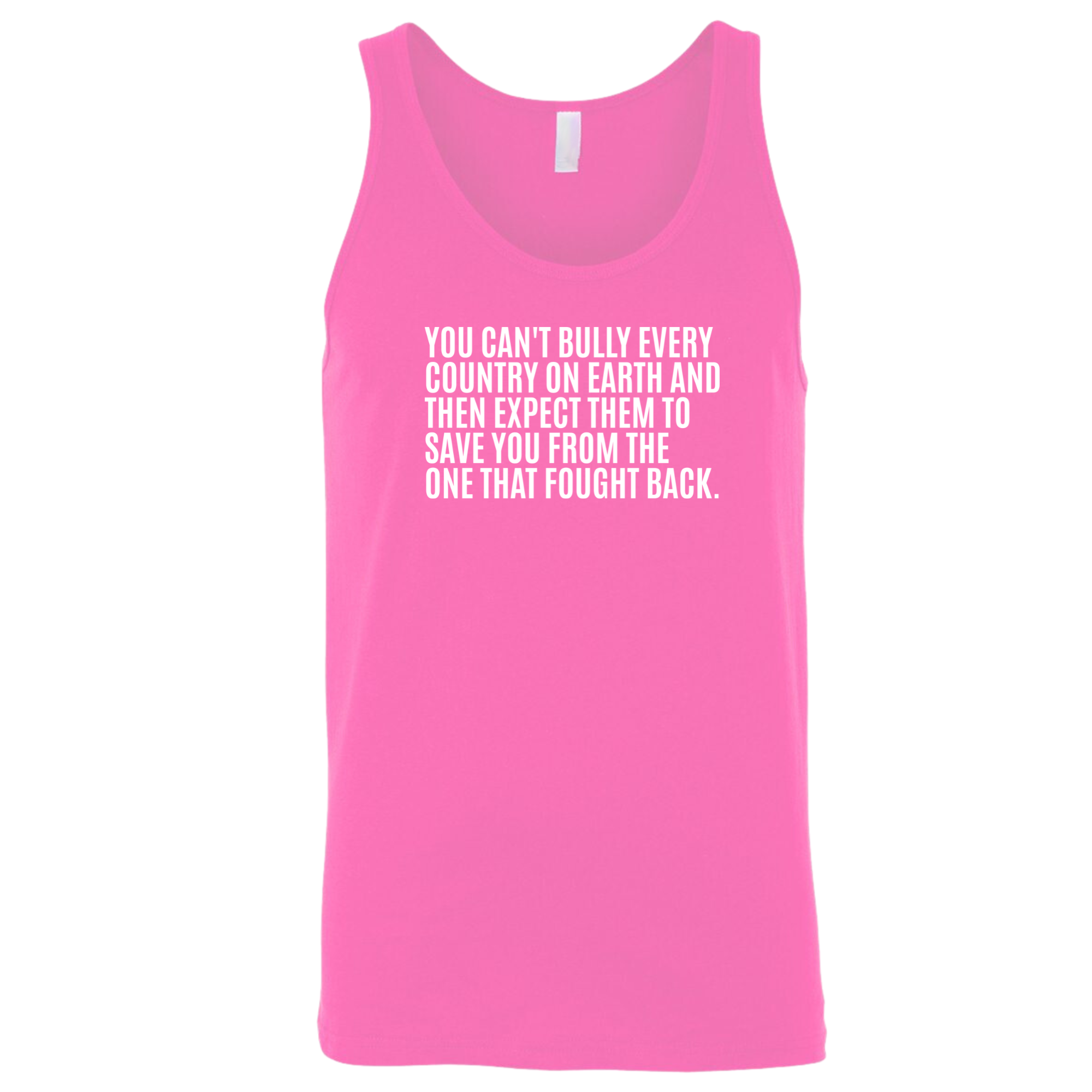 You can't bully every country on earth and then expect them to save you form the one that fought back Unisex Tank Top-T-Shirt-The Original God Ain't Petty But I Am