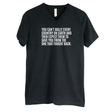You can't bully every country on earth and then expect them to save you from the one that fought back *BLACK V-NECK* Unisex Tee-T-Shirt-The Original God Ain't Petty But I Am