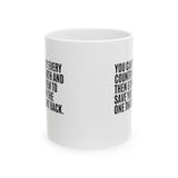 You can't bully every country on earth and then expect them to save you from the one that fought back Mug 11oz (White & Black)-Mug-The Original God Ain't Petty But I Am