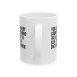 You can't bully every country on earth and then expect them to save you from the one that fought back Mug 11oz (White & Black)-Mug-The Original God Ain't Petty But I Am