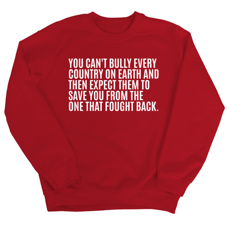 You can't bully every country on earth and then expect them to save you from the one that fought back Unisex Sweatshirt-Sweatshirt-The Original God Ain't Petty But I Am