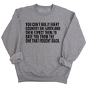 You can't bully every country on earth and then expect them to save you from the one that fought back Unisex Sweatshirt-Sweatshirt-The Original God Ain't Petty But I Am