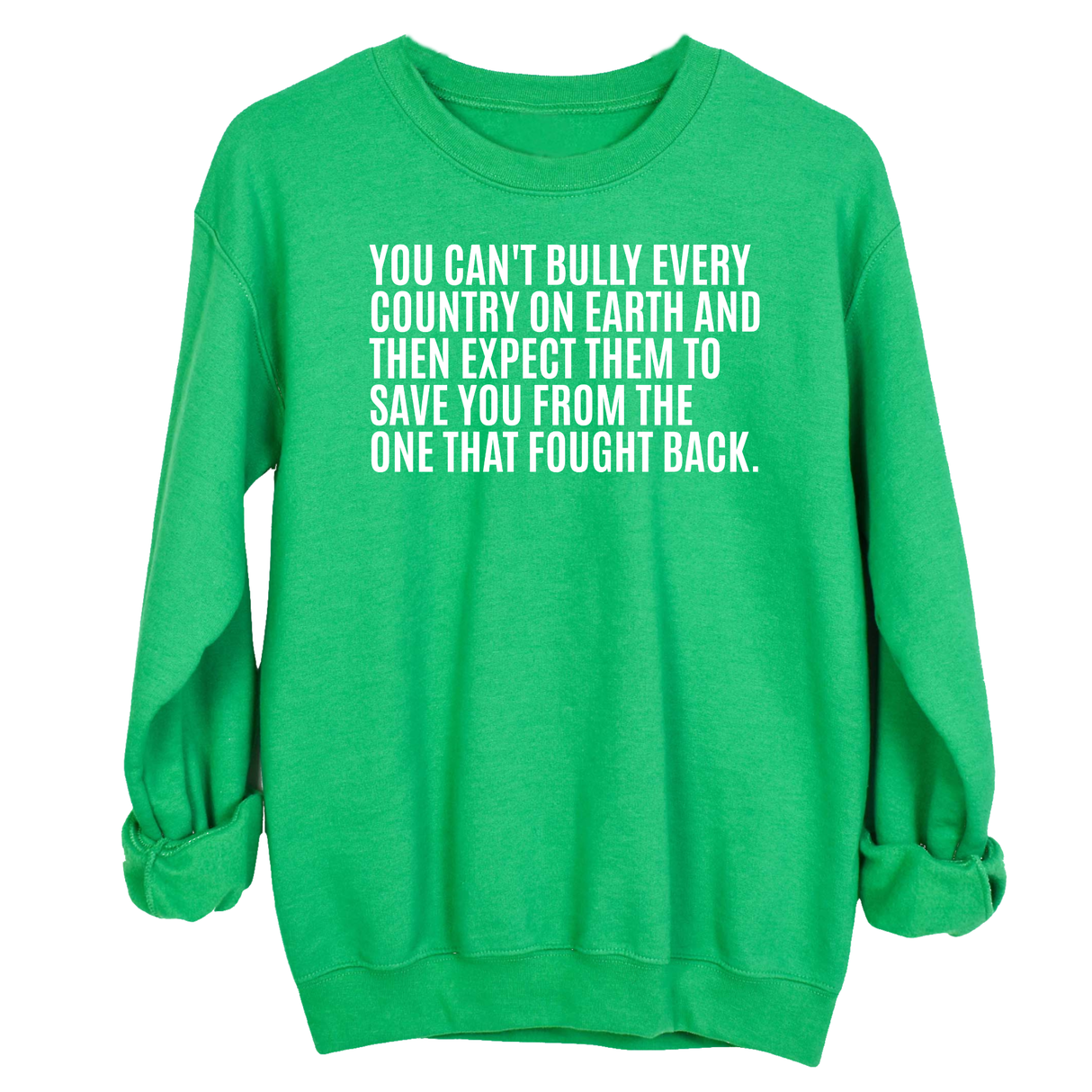 You can't bully every country on earth and then expect them to save you from the one that fought back Unisex Sweatshirt-Sweatshirt-The Original God Ain't Petty But I Am