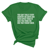 You can't bully every country on earth and then expect them to save you from the one that fought back Unisex Tee-T-Shirt-The Original God Ain't Petty But I Am