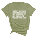 You can't bully every country on earth and then expect them to save you from the one that fought back Unisex Tee-T-Shirt-The Original God Ain't Petty But I Am