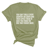 You can't bully every country on earth and then expect them to save you from the one that fought back Unisex Tee-T-Shirt-The Original God Ain't Petty But I Am
