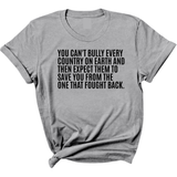 You can't bully every country on earth and then expect them to save you from the one that fought back Unisex Tee-T-Shirt-The Original God Ain't Petty But I Am