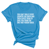You can't bully every country on earth and then expect them to save you from the one that fought back Unisex Tee-T-Shirt-The Original God Ain't Petty But I Am